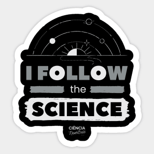 I Follow the Science Sticker